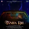 About Tanha Dil Song